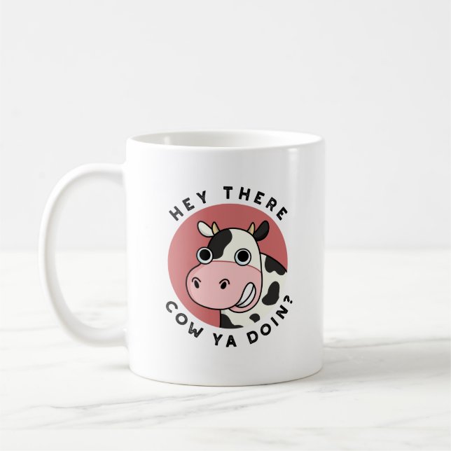 Hey There Cow Ya Doin Funny Animal Pun  Coffee Mug (Left)