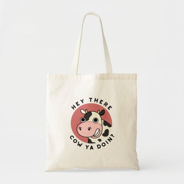 Hey There Cow Ya Doin Funny Animal Pun  Tote Bag (Front)