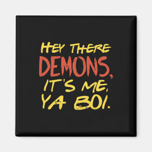 Hey There Demons Its Me Ya Boi Fun Ghost Hunting M Magnet