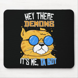 Hey There Demons Its Me Ya Boy - Ghost Hunting  Mouse Mat