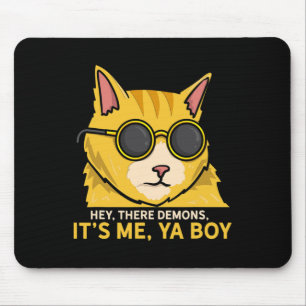 Hey There Demons Its Me Ya Boy - Spooky Ghost Hunt Mouse Mat
