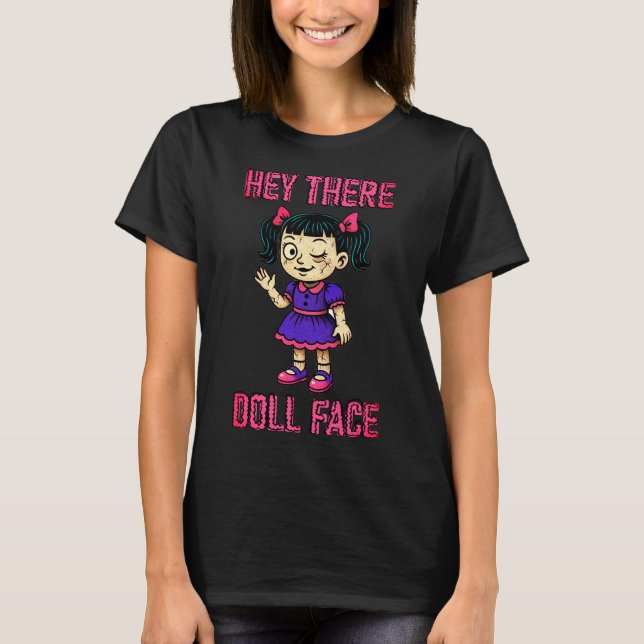 Hey There Doll Face T-Shirt (Front)
