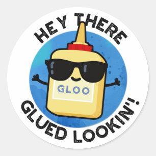 Hey There Glued Lookin Funny Glue Pun  Classic Round Sticker