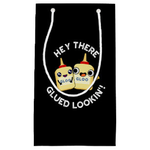 Hey There Glued Lookin Funny Love Pun Dark BG Small Gift Bag