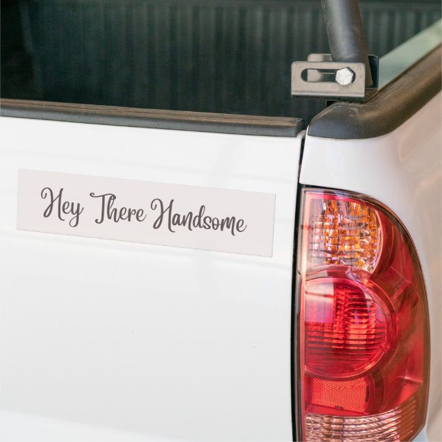 Hey There Handsome Good Karma Bumper Sticker (On Truck)