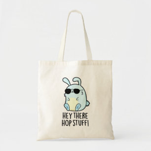 Hey There Hop Stuff Cute Hot Rabbit Pun Tote Bag