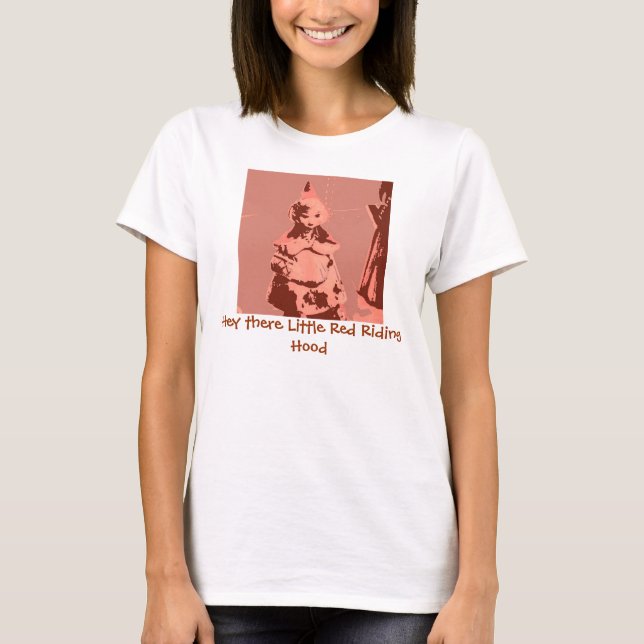 Hey there Little Red Riding Hood T-Shirt (Front)
