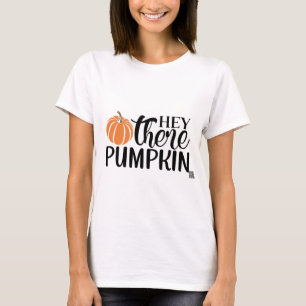 Hey There Pumpkin T-Shirt