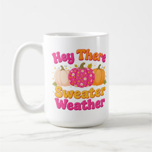 Hey There Sweater Weather Pumpkin Fall Coffee Mug
