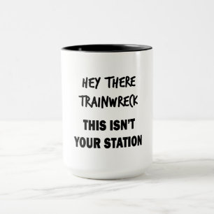 Hey There Trainwreck Mug