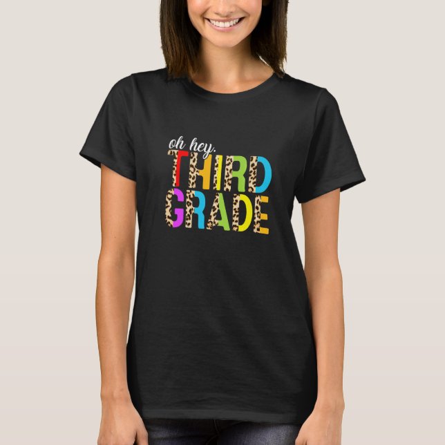 Hey Third Grade Leopard First Day Back To School T-Shirt (Front)