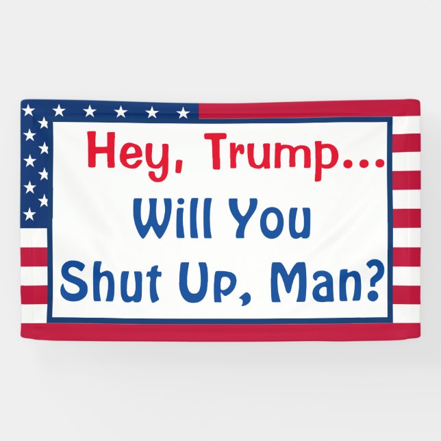 Hey Trump, Will You Shut Up, Man? Biden Quote Banner (Horizontal)