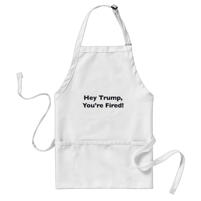 Hey Trump, You're Fired! Standard Apron (Front)