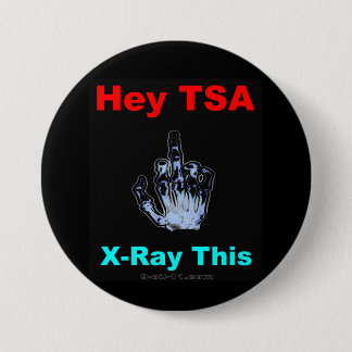 "Hey TSA, X-Ray This" Official Button