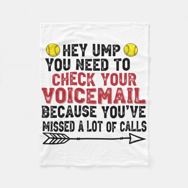 Hey Ump You Need To Check Your Voicemail Funny Sof Fleece Blanket (Front)