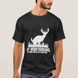 Hey Vegetarians My Food Poops On Your Food Tee Shi