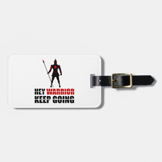 Hey warrior keep going luggage tag (Front Horizontal)