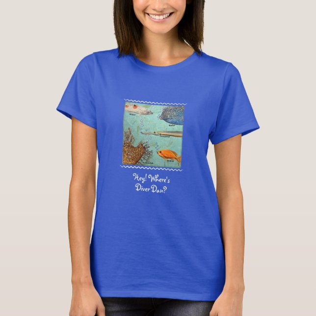 Hey! Where's Diver Dan? Woman's T-Shirt (Front)