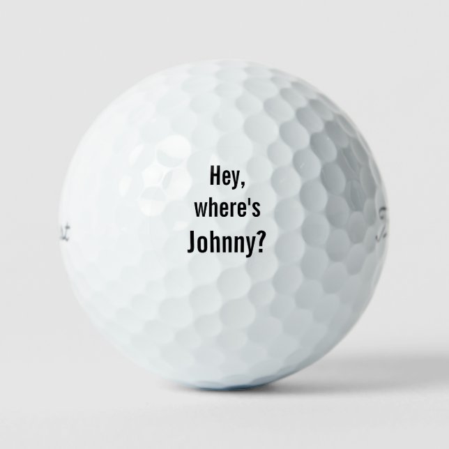 Hey, where's Johnny Titleist  Pro V1Golf Balls (Front)