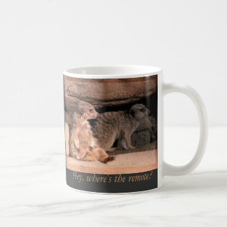 Hey, Where's the Remote! Coffee Mug
