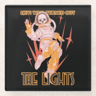 Hey! Who Turned Out The Lights Glass Coaster