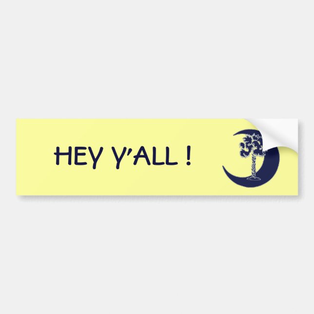 Hey Y'All! South Carolina Palmetto Bumper Sticker (Front)