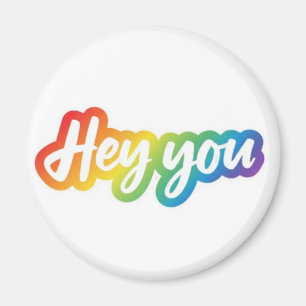 Hey You Colorful Gradient Typography design Magnet