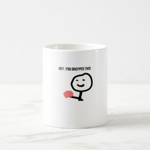 Hey You Dropped This Funny Stickman Meme Coffee Mug