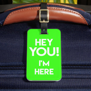 Hey You! - Funny Neon / Fluo Green Bag Attention Luggage Tag