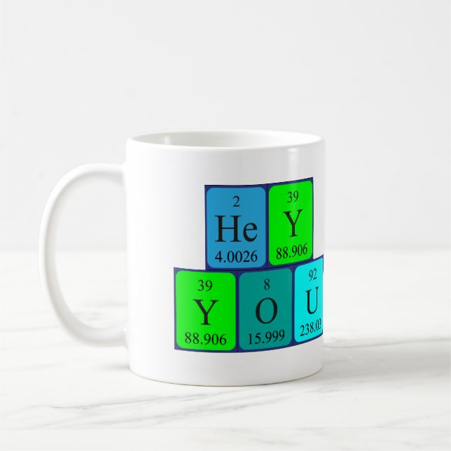 Hey You periodic table phrase mug 2 (Left)