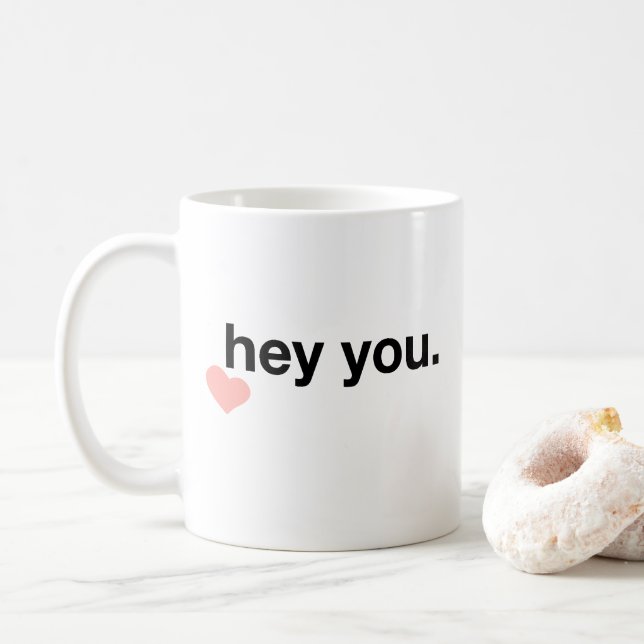 Hey You Sweetheart Coffee Mug (With Donut)