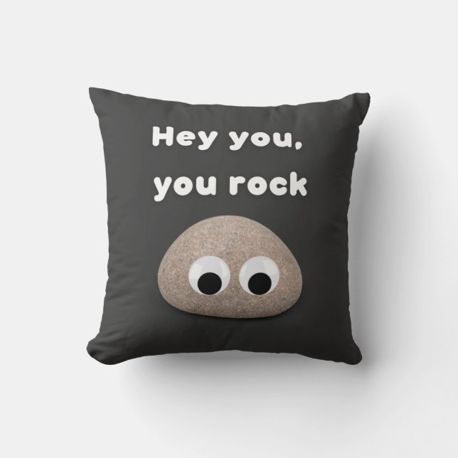 Hey you, you rock, rock with googly eyes pillow (Front)