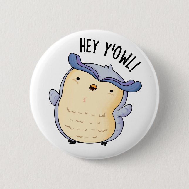 Hey Y'Owl Funny Owl Pun  6 Cm Round Badge (Front)