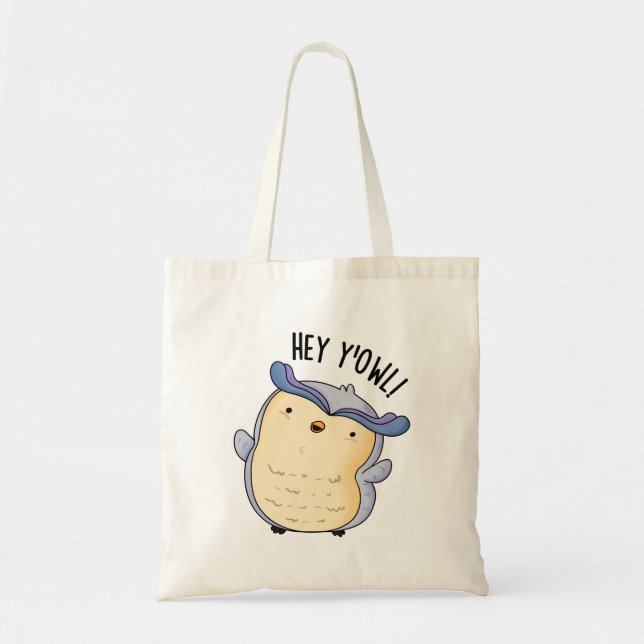 Hey Y'Owl Funny Owl Pun  Tote Bag (Front)
