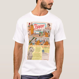 Hey, ZIPPY! Yer mind is wandering!! T-Shirt