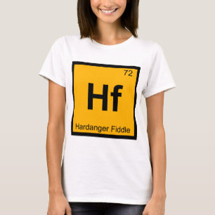 Hf - Hardanger Fiddle Chemistry Periodic Table T-Shirt