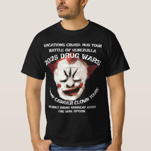 HG TRUMP CADAVER CLOWN DRUG WAR VACATION CRUISE T-Shirt