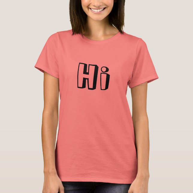 Hi and Bye T-Shirt (Front)
