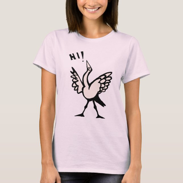 Hi birdie!  T-Shirt (Front)