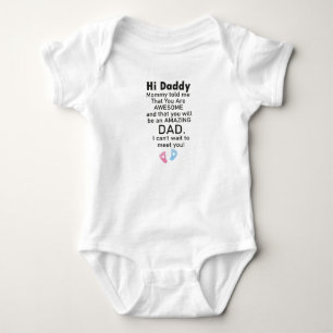 Hi daddy Mummy told me That You Are Awesome & that Baby Bodysuit