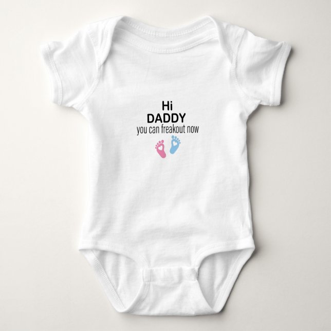Hi Daddy You Can Freak out Now,Baby Gift First Baby Bodysuit (Front)