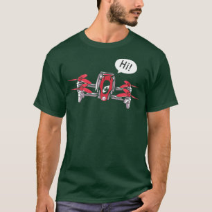 Hi Drone Pilot Quadcopter Flying Aircraft T-Shirt