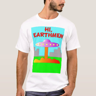 Hi, Earthmen T-Shirt