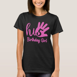 Hi Five High 5 Birthday Girl T-Shirt