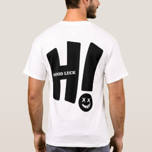 Hi Good Luck Tee - Funny Smiley Face Graphic