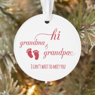 Hi Grandma & Grandpa I Can't Wait To Meet You Ornament
