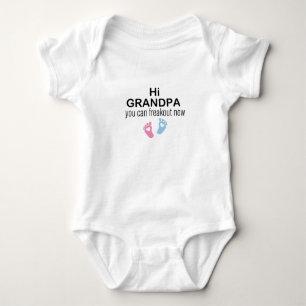 Hi Grandpa You Can Freak out Now,Baby Gift First  Baby Bodysuit