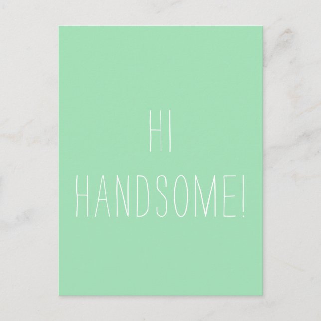 Hi Handsome Mint Motivational Friendship Wort Art Postcard (Front)