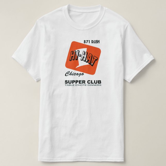 Hi-Hat Supper Club, Rush St., Chicago, IL T-Shirt (Design Front)