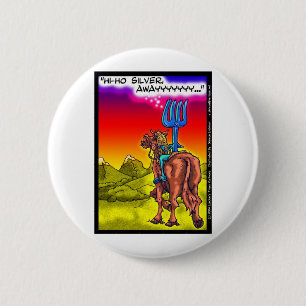 Hi Ho Silver? Fun Lone Ranger Parody Cartoon Gifts 6 Cm Round Badge